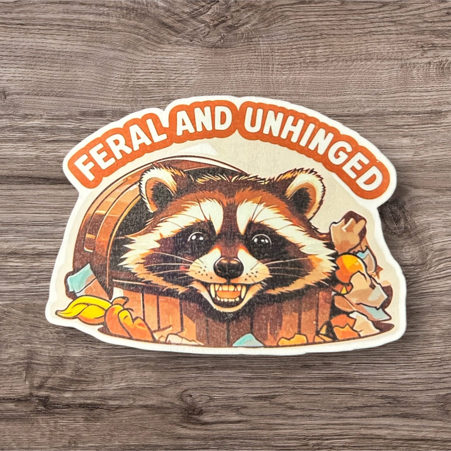 Feral & Unhinged Sticker